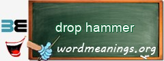 WordMeaning blackboard for drop hammer